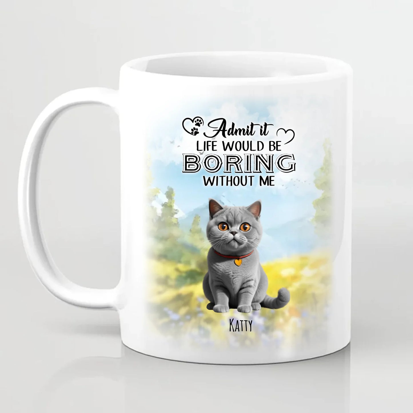 Admit it, Life would be boring without us - Personalised Cartoon Cat Mug