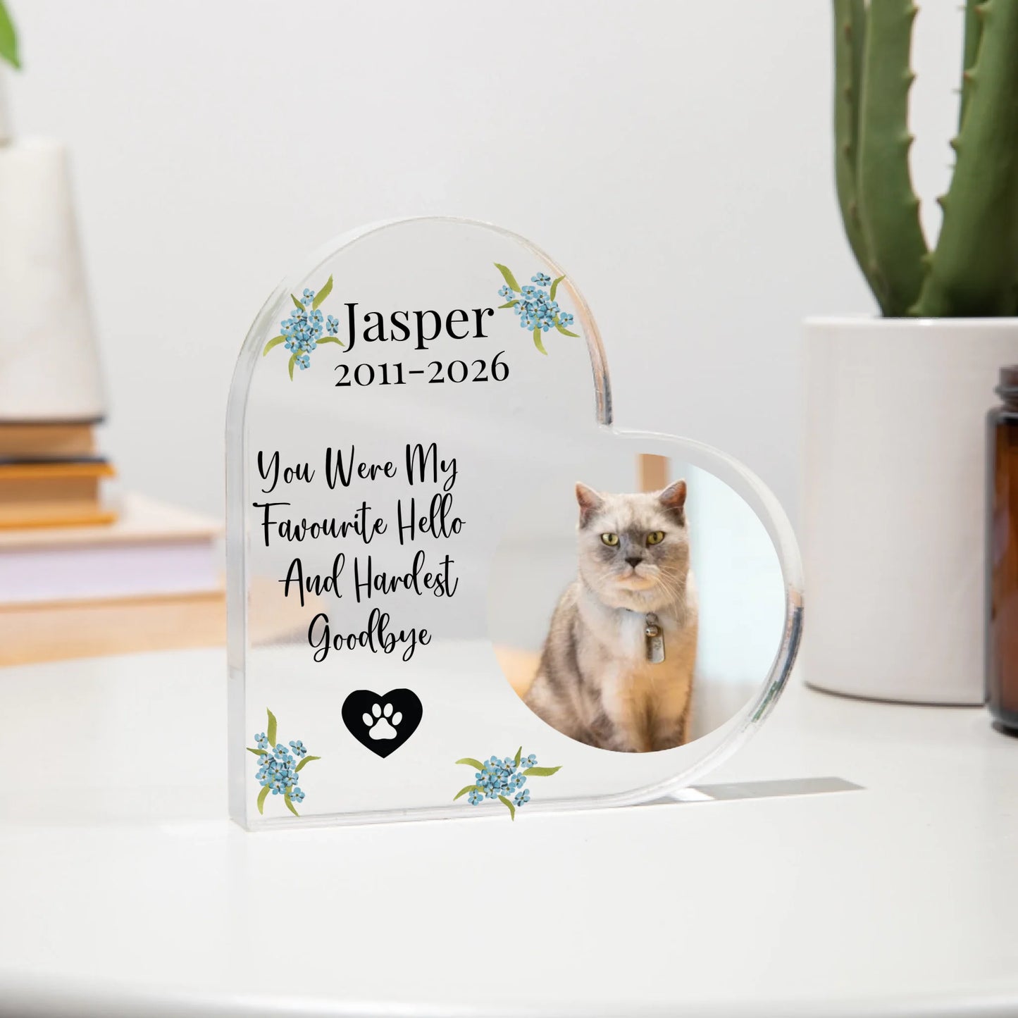 Personalised Pet Memorial Acrylic Heart - You Were My Favourite Hello & Hardest Goodbye