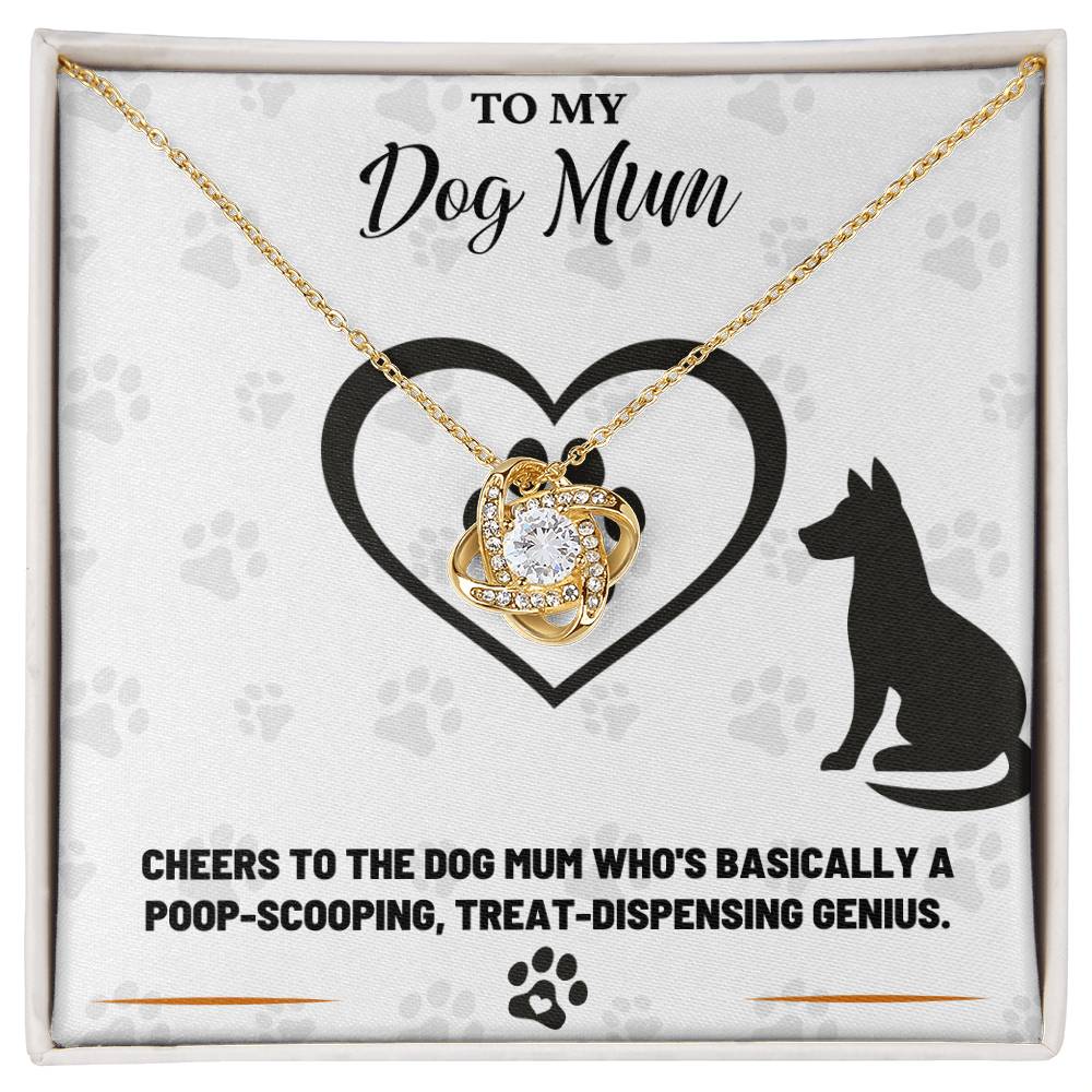 To My Dog Mum, Treat-Dispensing Genius - Love Knot Necklace