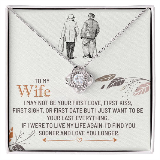 To My Wife, Find You Sooner and Love Longer - Love Knot Necklace