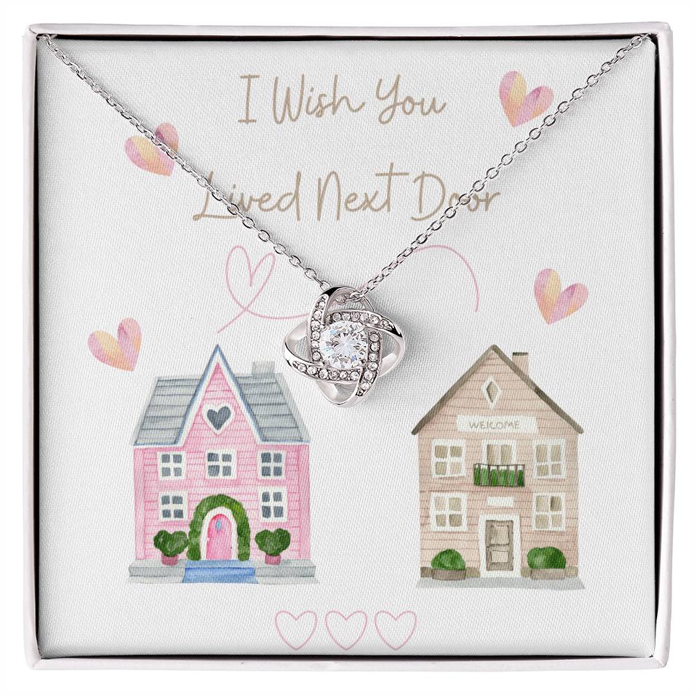 To My Best Friend, I Wish You Lived Next Door - Love Knot Necklace