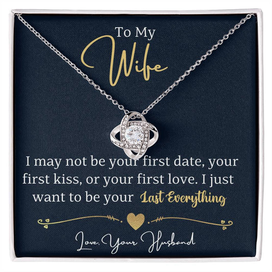 To My Wife, Your Last Everything - Love Knot Necklace