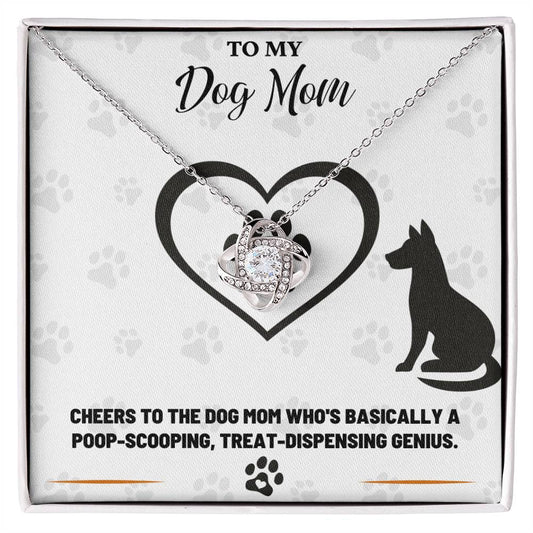 To My Dog Mom, Treat-Dispensing Genius - Love Knot Necklace