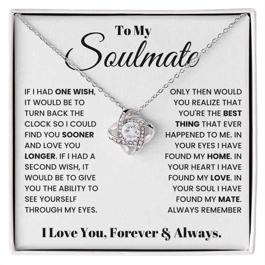 To My Soulmate, If I Had One Wish - Love Knot Necklace