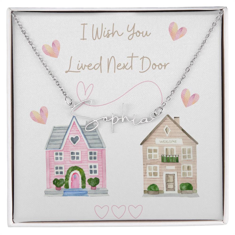 Personalized Signature Necklace - I wish you lived next door