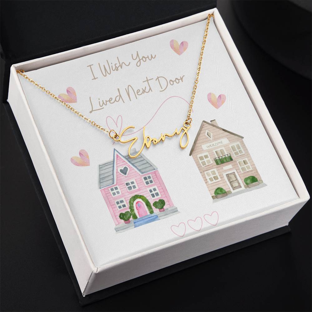 Personalized Signature Necklace - I wish you lived next door