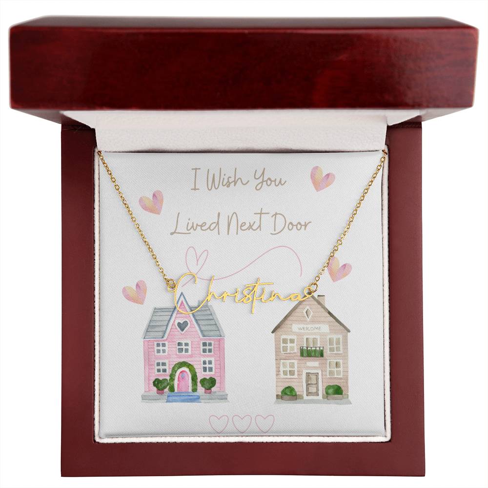 Personalized Signature Necklace - I wish you lived next door